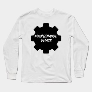 Maintenance Phase Long Sleeve T-Shirt